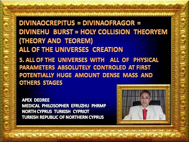 5. PHILOSOPHER  EFRUZHU1  HOLY  COLLISION THEORYEM   INSTEAD OF BIG BANG THEORY